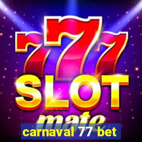 carnaval 77 bet